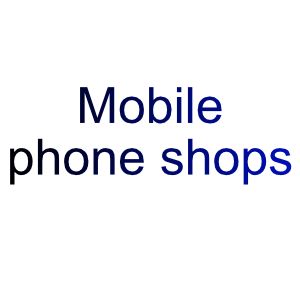 Mobile phone shops (EE, O2, Vodafone, Three)